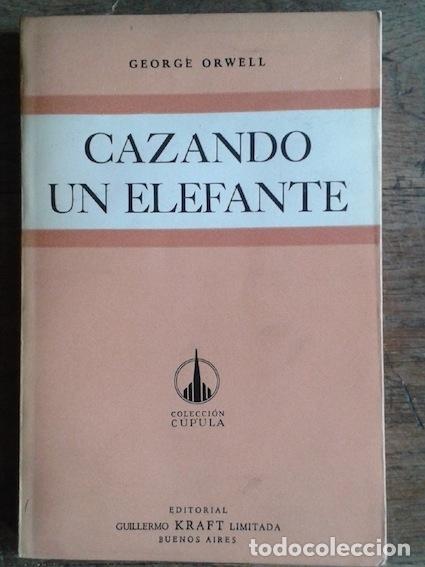 Libros: CAZANDO UN ELEFANTE - GEORGE ORWELL - Foto 1