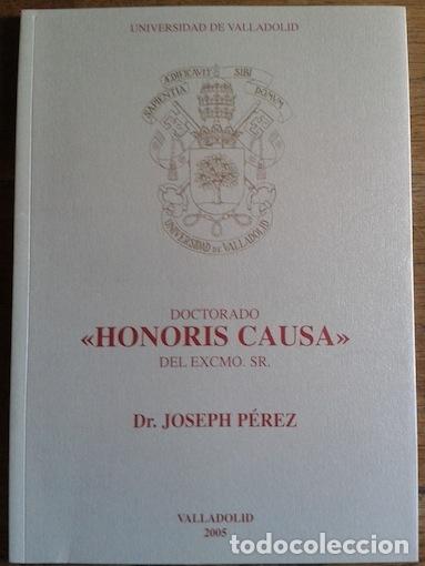 Libros: DOCTORADO &rdquo;HONORIS CAUSA&rdquo; DE JOSEPH P&Eacute;REZ - - Foto 1