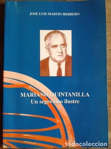 Libros: MARIANO QUINTANILLA. Un segoviano ilustre - Mart&iacute;n Herrero, Jos&eacute; Luis