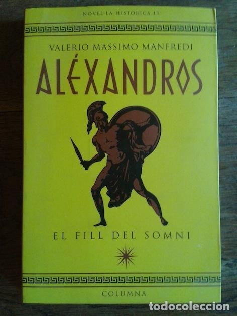 Libros: AL&Eacute;XANDROS. EL FILL DEL SOMNI - VALERIO MASSIMO MANFREDI - Foto 1