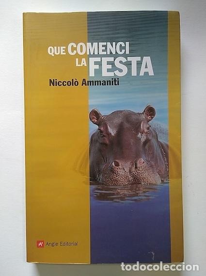 Libros: QUE COMENCI LA FESTA - NICCOL&Ograve; AMMANITI - Foto 1