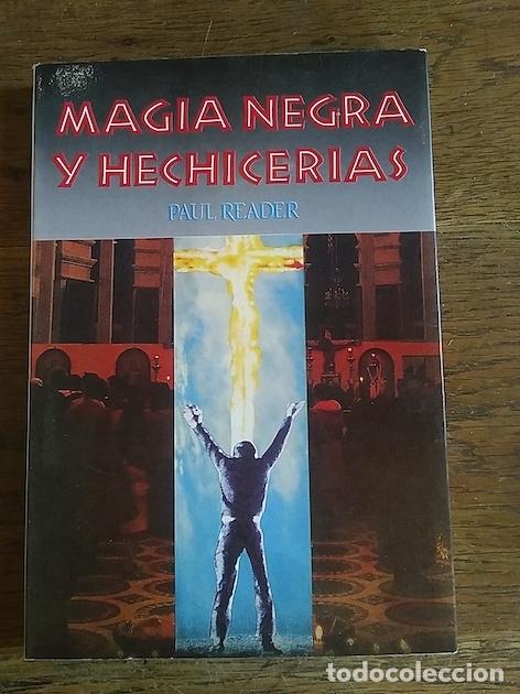 Libros: MAGIA NEGRA Y HECHICER&Iacute;AS - PAUL READER - Foto 1