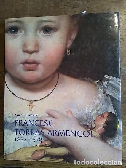Libros: FRANCESC TORRAS ARMENGOL 1832-1878 - FRANCESC FONTBONA - Foto 1
