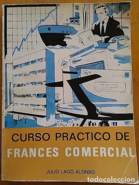 Libros: CURSO PR&Aacute;CTICO DE FRANC&Eacute;S COMERCIAL - JULIO LAGO ALONSO - Foto 1