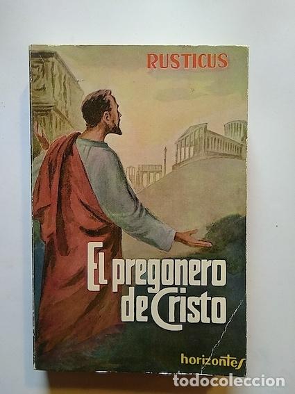 Libros: EL PREGONERO DE CRISTO - RUSTICUS - Foto 1
