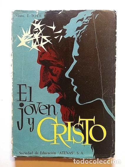 Libros: EL JOVEN Y JESUCRISTO - TIHAMER TOTH - Foto 1
