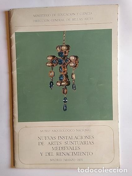 Libros: NUEVAS INSTALACIONES DE ARTES SUNTUARIAS MEDIEVALES Y DEL RENACIMIENTO. Cat&aacute;logo de exposici&oacute;n en Mu