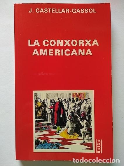 Libros: LA CONXORXA AMERICANA - J. CASTELLAR-GASSOL - Foto 1