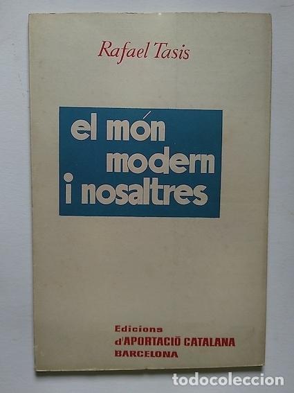 Libros: EL M&Oacute;N MODERN I NOSALTRES - RAFAEL TASIS - Foto 1