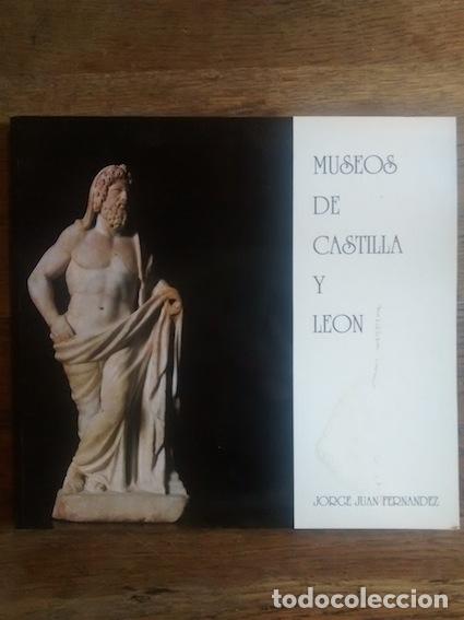 Libros: MUSEOS DE CASTILLA Y LE&Oacute;N - JORGE JUAN FERN&Aacute;NDEZ - Foto 1