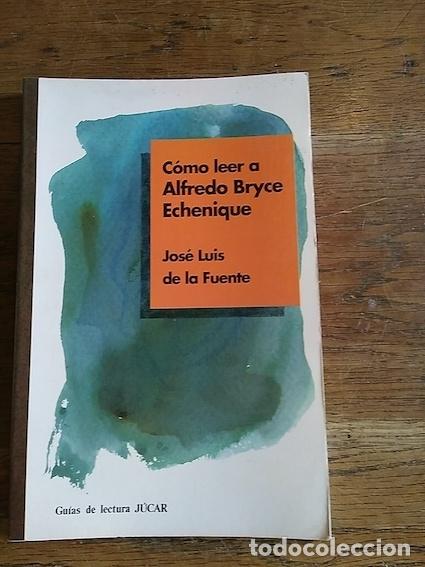 Libros: C&Oacute;MO LEER A ALFREDO BRYCE ECHENIQUE - JOS&Eacute; LUIS DE LA FUENTE - Foto 1