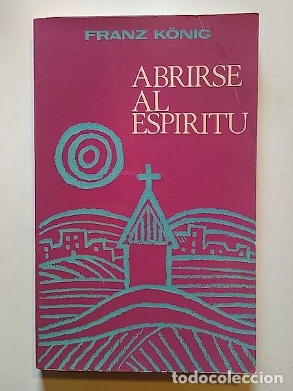Libros: ABRIRSE AL ESP&Iacute;RITU - FRANZ K&Ouml;NIG - Foto 1