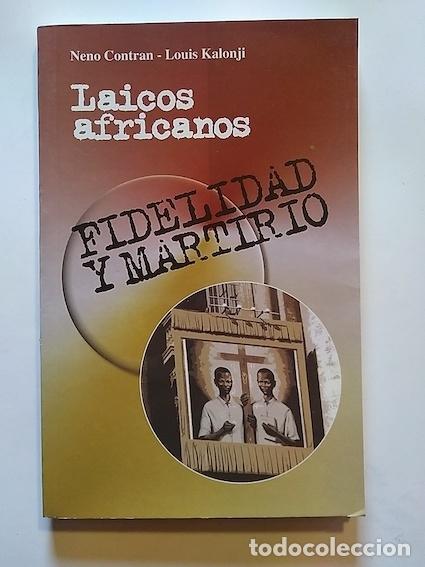 Libros: LAICOS AFRICANOS. FIDELIDAD Y MARTIRIO - NENO CONTRAN - LOUIS KALONJI