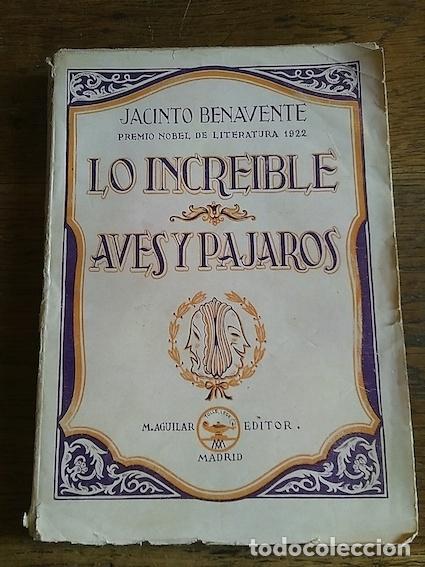 Libros: LO INCRE&Iacute;BLE - AVES Y P&Aacute;JAROS - BENAVENTE, Jacinto.- - Foto 1