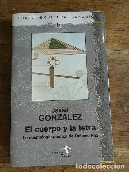 Libros: EL CUERPO Y LA LETRA. - GONZ&Aacute;LEZ, Javier.- - Foto 1