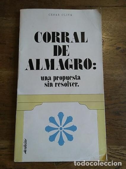 Libros: CORRAL DE ALMAGRO. Una propuesta sin resolver. - OLIVA, C&eacute;sar.- - Foto 1