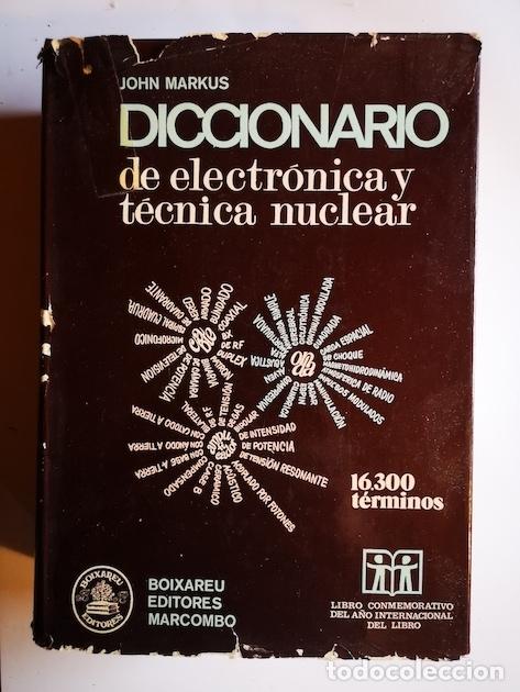 Libros: DICCIONARIO DE ELECTR&Oacute;NICA Y T&Eacute;CNICA NUCLEAR - JOHN MARKUS - Foto 1