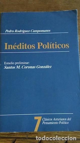 Libros: IN&Eacute;DITOS POL&Iacute;TICOS - PEDRO RODR&Iacute;GUEZ CAMPOMANES - Foto 1