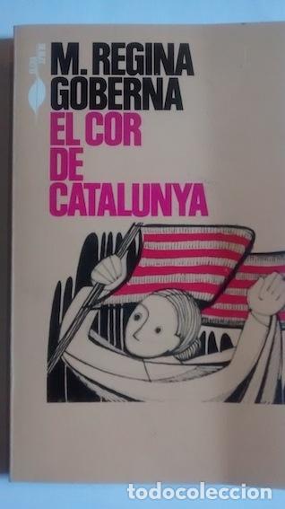 Libri di seconda mano: EL COR DE CATALUNYA - M. REGINA GOBERNA