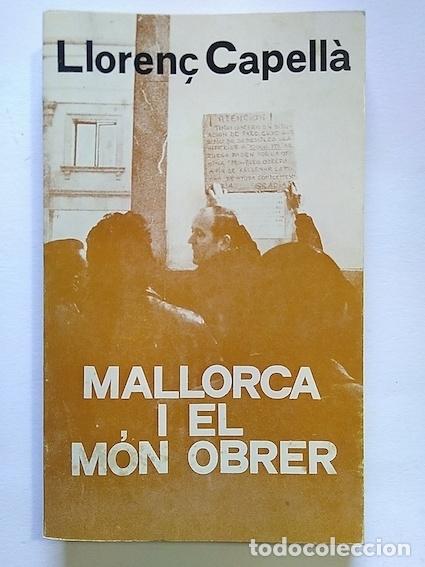 Libros: MALLORCA I EL M&Oacute;N OBRER - LLOREN&Ccedil; CAPELL&Agrave; - Foto 1