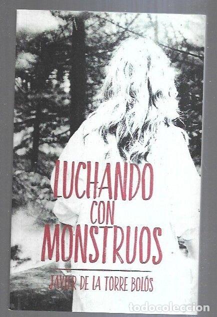 Libros: LUCHANDO CON MONSTRUOS - TORRE BOLOS, JAVIER DE LA - Foto 1