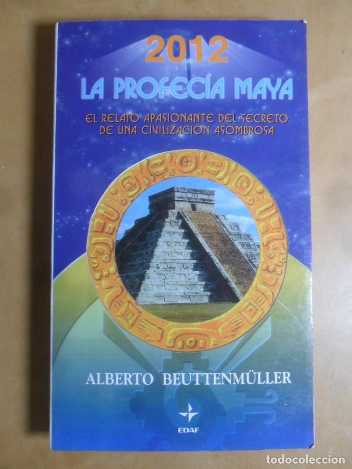 Libros: 2012 LA PROFECIA MAYA - ALBERTO BEUTTENM&Uuml;LLER - EDAF - 1998 - Foto 1