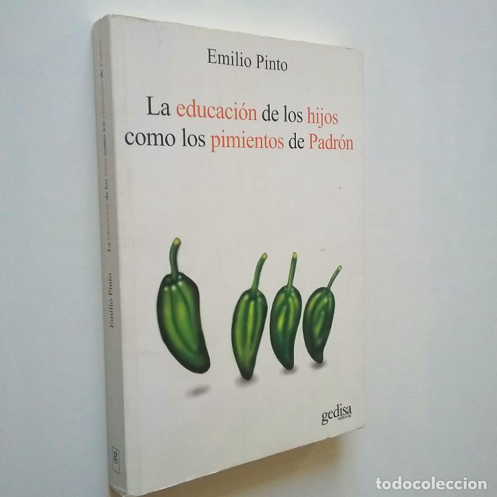 Libros: Emilio Pinto - La educaci&oacute;n de los hijos como los pimientos del Padr&oacute;n - Foto 1