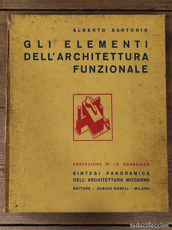 Libri di seconda mano: GLI ELEMENTI DELL'ARCHITETTURA FUNZIONALE. Sintesi panoramica dell'architettura moderna: 676 riprodu