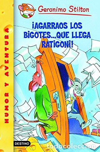 Libros: &iexcl;AGARRAOS LOS BIGOTES QUE LLEGA RATIGONI! - Stilton,Geronimo - Foto 1
