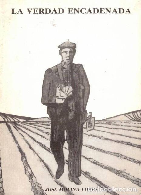 Libros: La verdad encadenada - Molina L&oacute;pez, Jos&eacute; - Foto 1