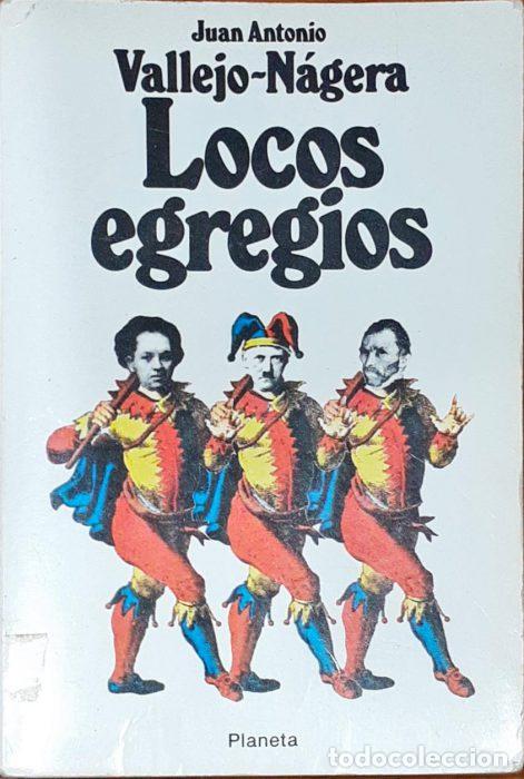 Libros: Locos egregios - VALLEJO N&Aacute;GERA, JUAN ANTONIO - Foto 1
