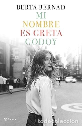 Libros: Mi nombre es Greta Godoy - Bernad, Berta - Foto 1