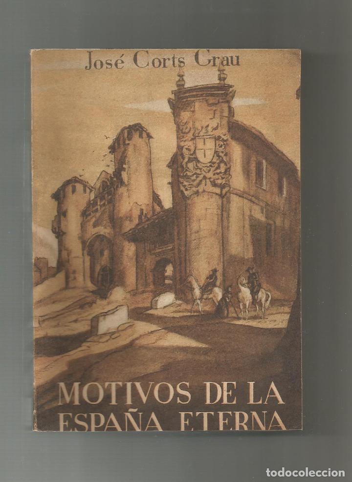 Libros: MOTIVOS DE LA ESPA&Ntilde;A ETERNA. - CORTS GRAU, JOSE: - Foto 1