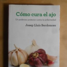 Libri di seconda mano: COMO CURA EL AJO - JOSEP LLUIS BERDONCES - INTEGRAL - 2012. Lote 365198621