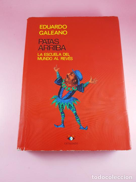 Libros: LIBRO-PATAS ARRIBA-LA ESCUELA DEL MUNDO AL REV&Eacute;S-EDUARDO GALEANO-3&ordf;EDICI&Oacute;N-1999-ED, CAT&Aacute;LOGOS-ARGENT