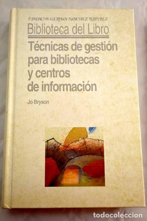 Libros: T&eacute;cnicas de gesti&oacute;n para bibliotecas y centros de informaci&oacute;n.- Bryson, Jo - Foto 1