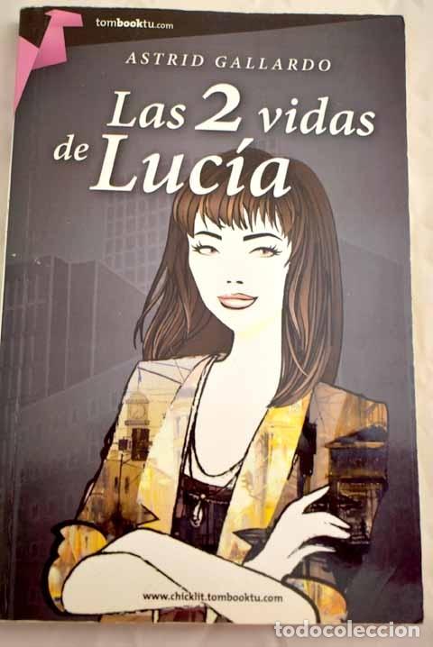 Libros: Las 2 vidas de Luc&iacute;a.- Gallardo, Astrid - Foto 1