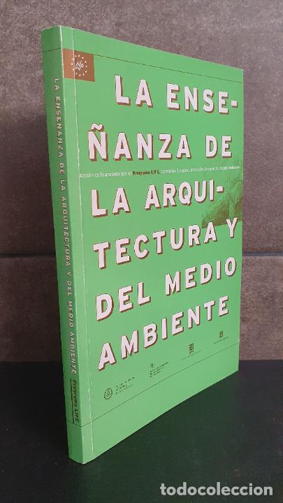 Libros: LA ENSE&Ntilde;ANZA DE LA ARQUITECTURA Y EL MEDIO AMBIENTE.PROGRAMA LIFE COMISION EUROPEA - Foto 1