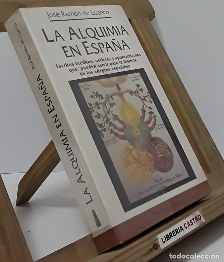 Libros: La alquimia en Espa&ntilde;a - Jos&eacute; Ram&oacute;n de Luanco - Foto 1