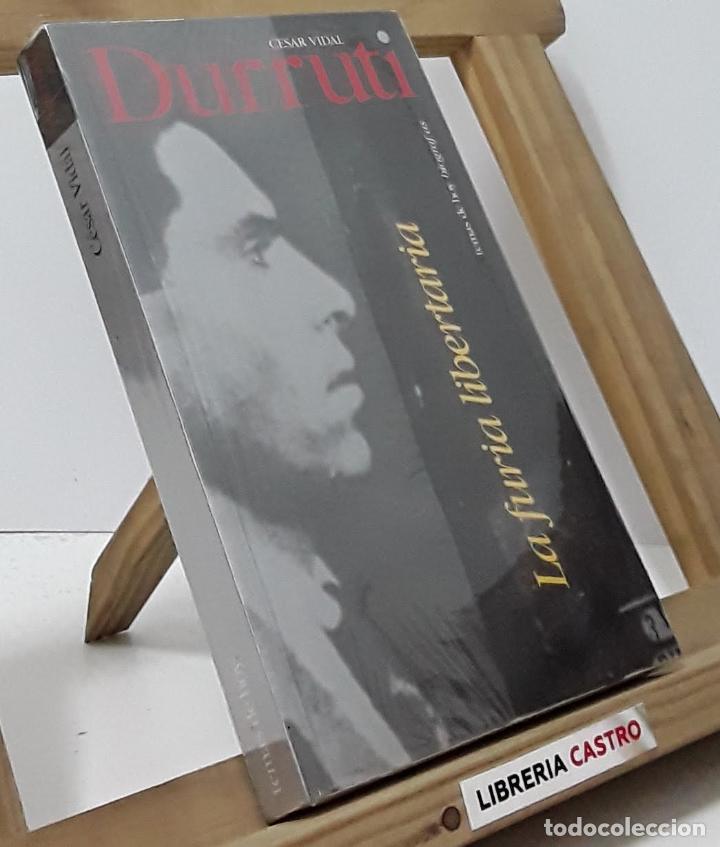 Libros: Durruti. La furia libertaria - Cesar Vidal - Foto 1