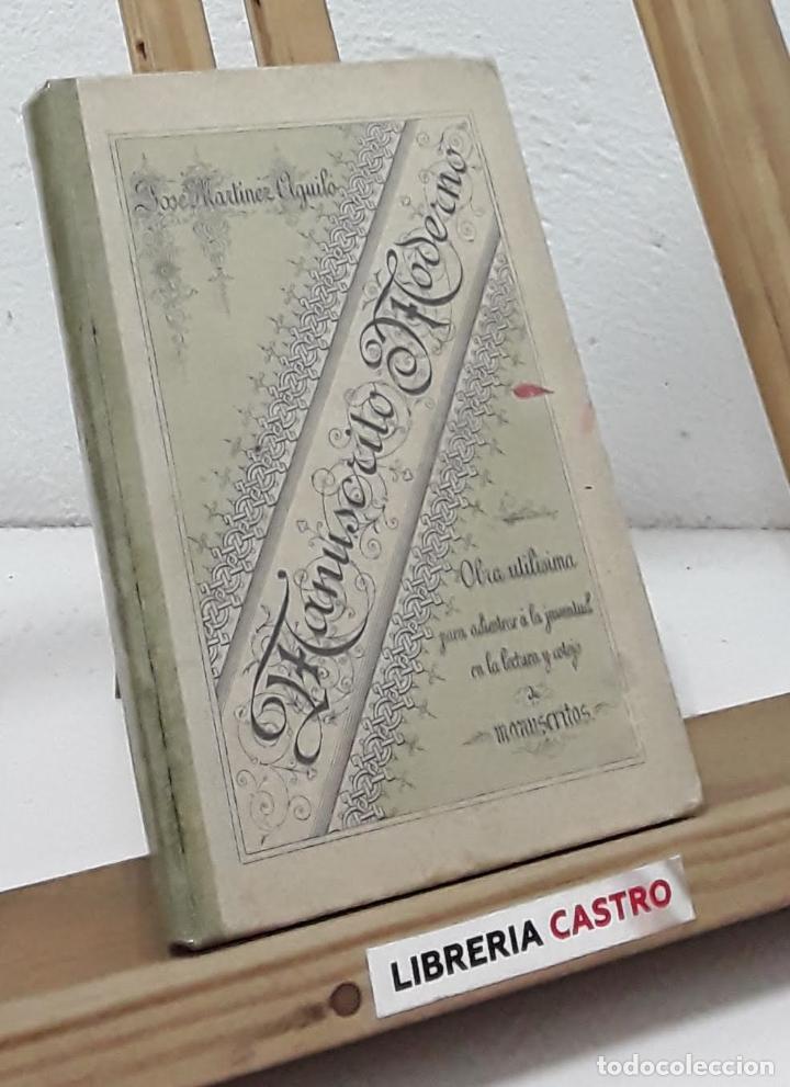 Libros: Manuscrito Moderno - Jos&eacute; Mart&iacute;nez Aguil&oacute; - Foto 1