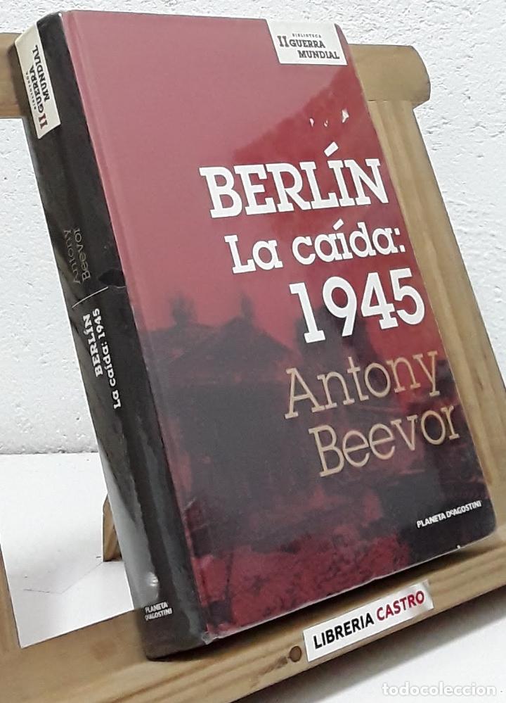 Libros: Berl&iacute;n. La ca&iacute;da: 1945 - Antony Beevor - Foto 1