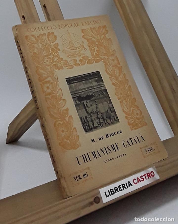 Libros: L&acute;humanisme catal&aacute; (1388-1404) - Mart&iacute; de Riquer - Foto 1