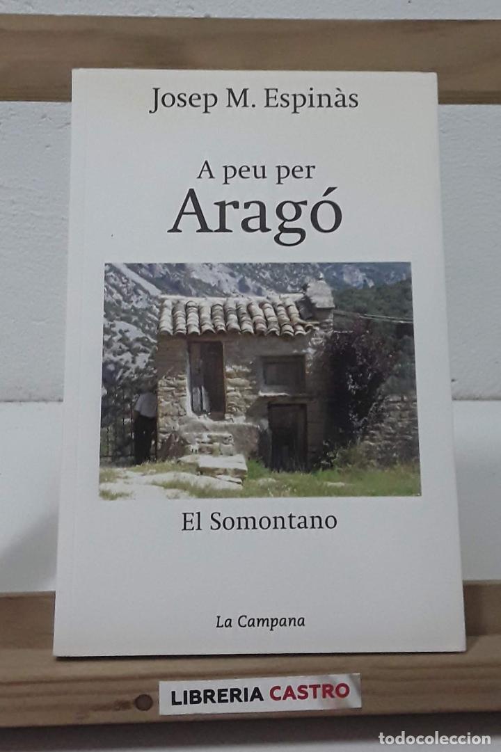 Libros: A peu per Arag&oacute;. El Somontano. - Josep M&ordf; Espin&agrave;s - Foto 1