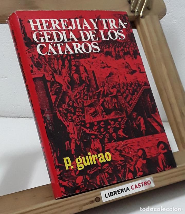 Libros: Herej&iacute;a y tragedia de los c&aacute;taros - P. Guirao - Foto 1