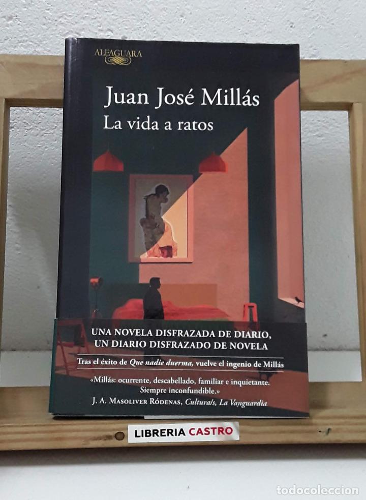 Libros: La vida a ratos - Juan Jos&eacute; Mill&aacute;s - Foto 1
