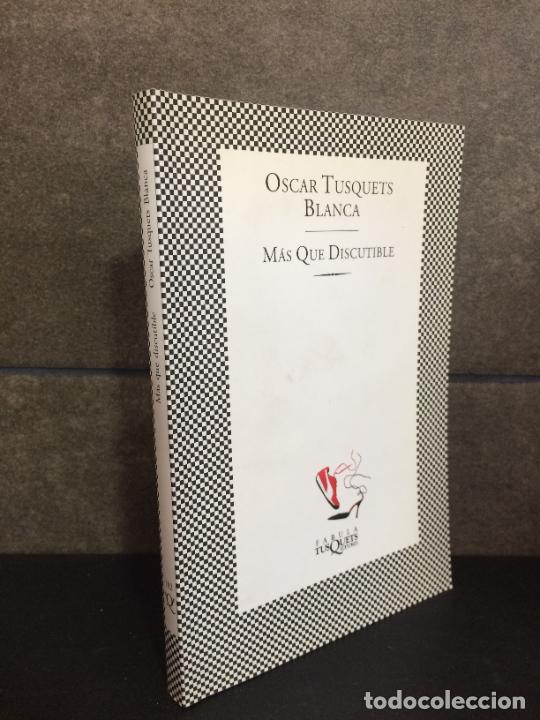 Libros: M&aacute;s que discutible (F&Aacute;BULA) (Spanish Edition). Oscar Tusquets. - Foto 1