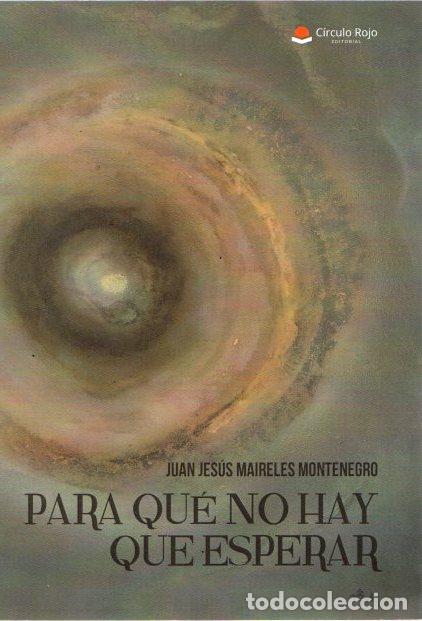 books: Para qu&eacute; no hay que esperar - Maireles Montenegro, Juan Jes&uacute;s