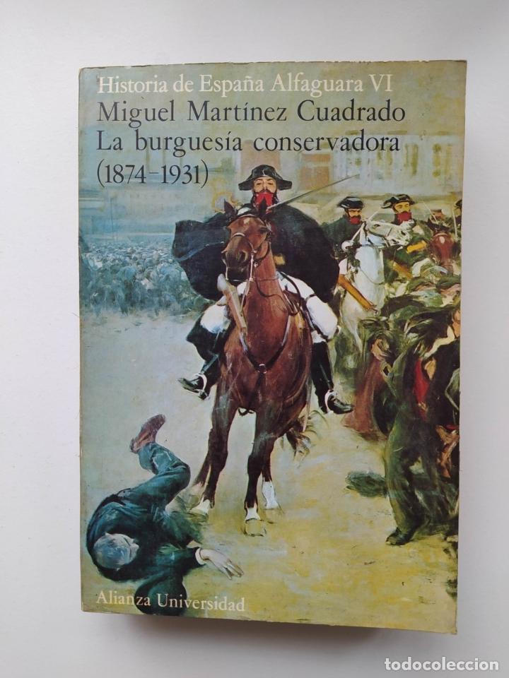 Libri di seconda mano: La burgues&iacute;a conservadora. Historia de Espa&ntilde;a Alfaguara VI. - Miguel Mart&iacute;nez Cuadrado. TDK663