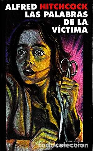 Libros: LAS PALABRAS DE LA V&Iacute;CTIMA - Hitchcock,Alfred - Foto 1